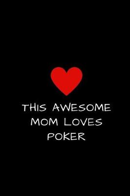 Book cover for This Awesome Mom Loves Poker