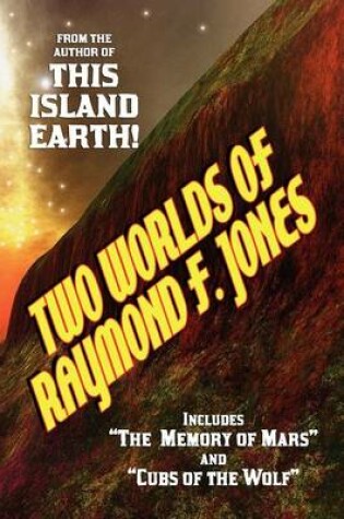 Cover of Two Worlds of Raymond F. Jones
