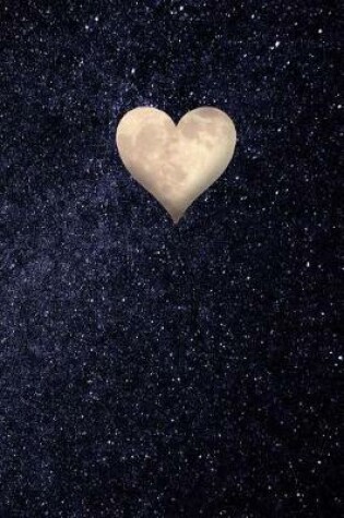 Cover of A Heart Shaped Moon in a Star Filled Sky Journal