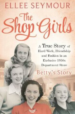 Cover of The Shop Girls: Betty's Story