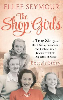Book cover for The Shop Girls: Betty's Story