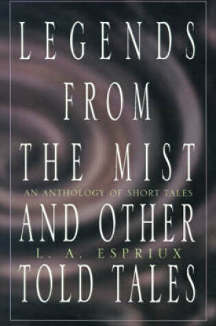 Cover of Legends from the Mist and Other Told Tales