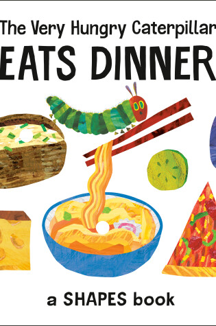Cover of The Very Hungry Caterpillar Eats Dinner
