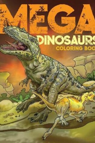 Cover of Mega Dinosaurs Coloring Book