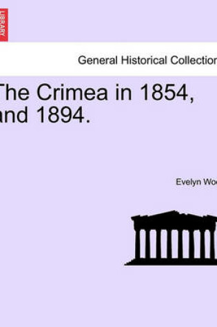 Cover of The Crimea in 1854, and 1894.