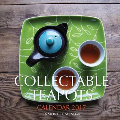 Book cover for Collectable Teapots Calendar 2017