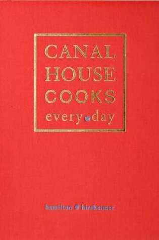 Cover of Canal House Cooks Every Day