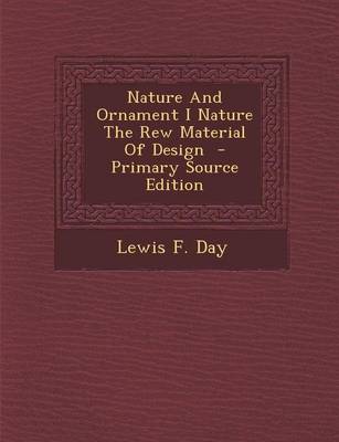 Book cover for Nature and Ornament I Nature the Rew Material of Design - Primary Source Edition