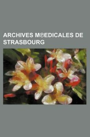 Cover of Archives M Edicales de Strasbourg