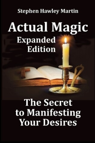 Cover of Actual Magic Expanded Edition, the Secret to Manifesting Your Desires