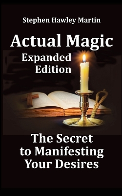 Book cover for Actual Magic Expanded Edition, the Secret to Manifesting Your Desires