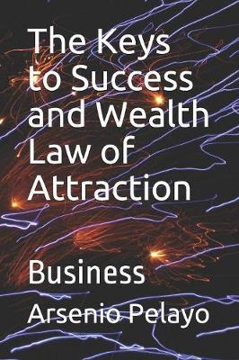 Book cover for The Keys to Success and Wealth Law of Attraction