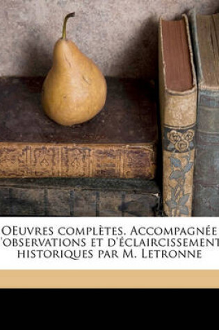 Cover of Oeuvres Completes. Accompagn E D'Observations Et D' Claircissements Historiques Par M. Letronne