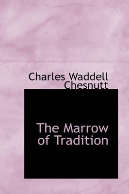 Book cover for The Marrow of Tradition