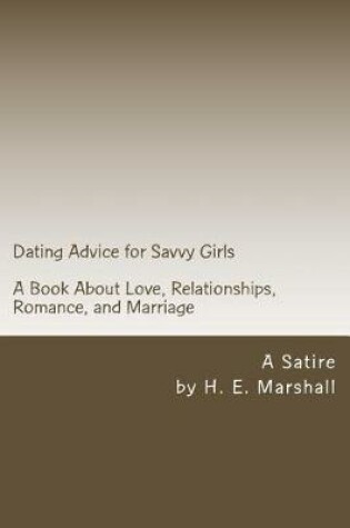 Cover of Dating Advice for Savvy Girls