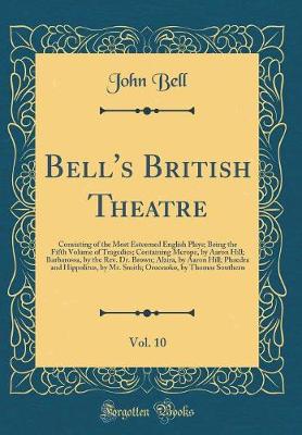 Book cover for Bell's British Theatre, Vol. 10