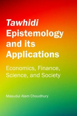 Cover of Tawhidi Epistemology and its Applications