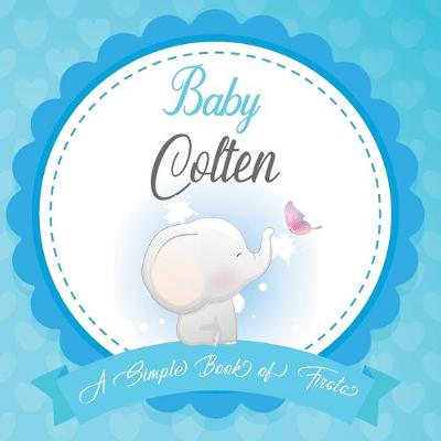 Book cover for Baby Colten A Simple Book of Firsts