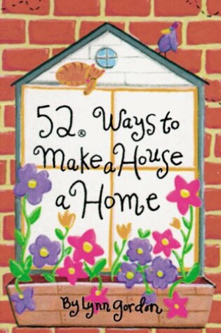 Cover of 52 Ways to Make a House a Home