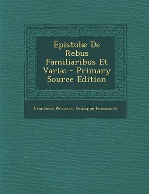 Book cover for Epistolae de Rebus Familiaribus Et Variae - Primary Source Edition