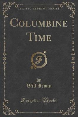 Book cover for Columbine Time (Classic Reprint)