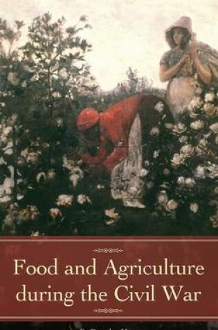 Cover of Food and Agriculture during the Civil War