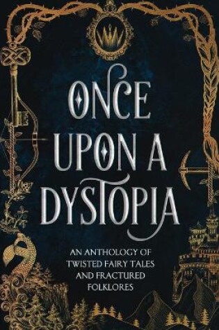 Cover of Once Upon A Dystopia