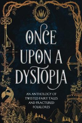 Book cover for Once Upon A Dystopia