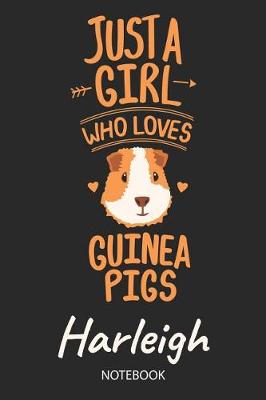 Book cover for Just A Girl Who Loves Guinea Pigs - Harleigh - Notebook