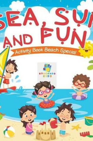 Cover of Sea, Sun and Fun Activity Book Beach Special