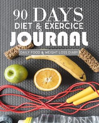 Book cover for 90 Days Diet & ExerciceJournal, Daily Food & Weight Loss Diary