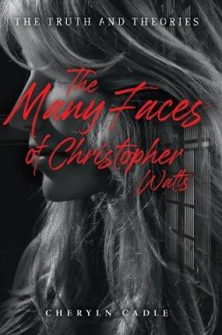 Cover of The Many Faces of Christopher Watts