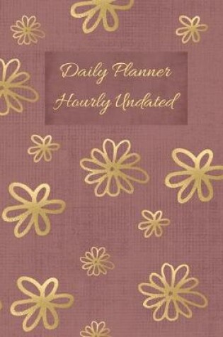 Cover of Daily Planner Hourly Undated