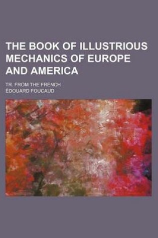 Cover of The Book of Illustrious Mechanics of Europe and America; Tr. from the French