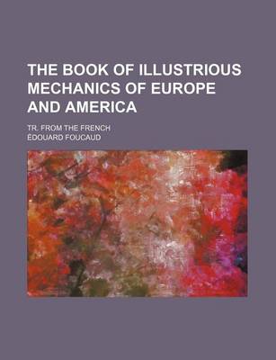 Book cover for The Book of Illustrious Mechanics of Europe and America; Tr. from the French