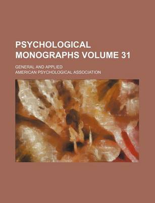 Book cover for Psychological Monographs Volume 31; General and Applied