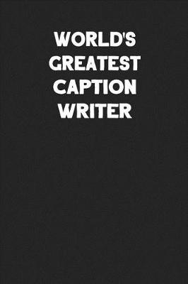 Book cover for World's Greatest Caption Writer