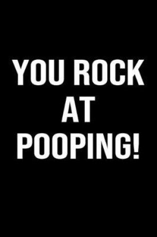 Cover of You Rock At Pooping