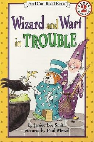 Cover of An I Can Read Book - Level 2: Wizard and Wart in Trouble