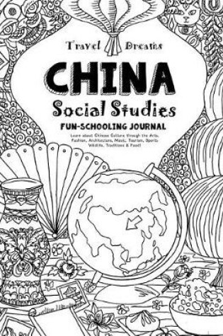 Cover of Travel Dreams China - Social Studies Fun-Schooling Journal