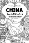 Book cover for Travel Dreams China - Social Studies Fun-Schooling Journal