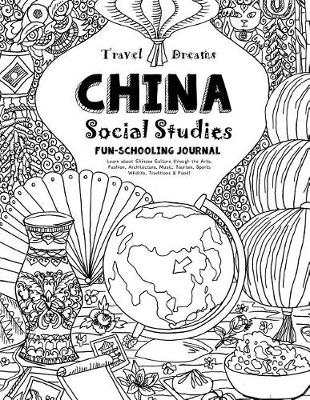 Cover of Travel Dreams China - Social Studies Fun-Schooling Journal