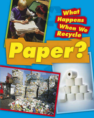 Book cover for What Happens When We Recycle: Paper