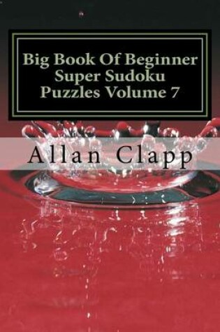 Cover of Big Book of Beginner Super Sudoku Puzzles Volume 7