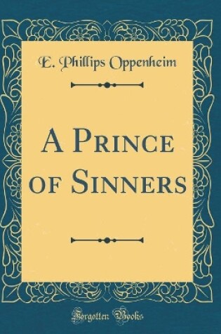 Cover of A Prince of Sinners (Classic Reprint)