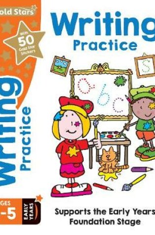 Cover of Gold Stars Writing Practice Ages 4-5 Early Years