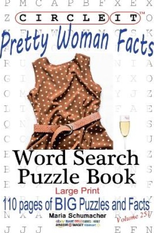 Cover of Circle It, Pretty Woman Facts, Word Search, Puzzle Book