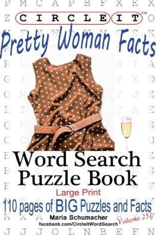 Cover of Circle It, Pretty Woman Facts, Word Search, Puzzle Book