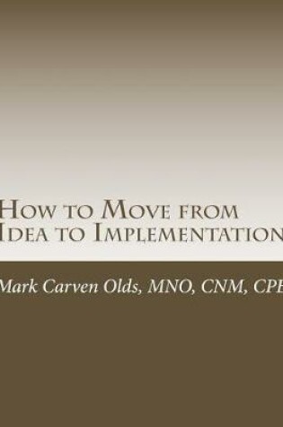 Cover of How to Move from Idea to Implementation