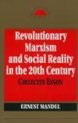 Book cover for Revolutionary Marxism and Social Reality in the Twentieth Century